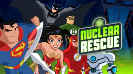 Justice League: Nuclear Rescue