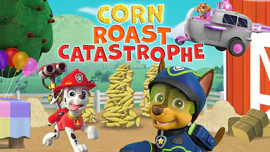 PAW Patrol: Corn Roast Catastrophe