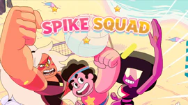 Steven Universe: Spike Squad