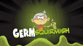 The Loud House: Germ Squirmish