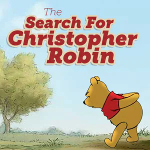 Winnie the Pooh: The Search for Christopher Robin